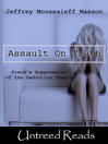 The Assault on Truth (eBook): Freud's Suppression of the Seduction Theory